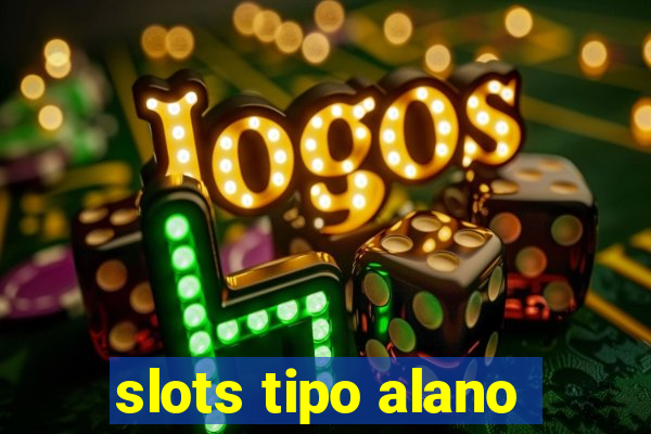 slots tipo alano